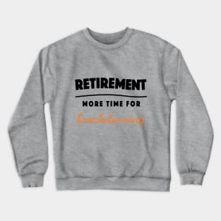 Retirement Gift Retired Elderly Party Breakdance Crewneck Sweatshirt